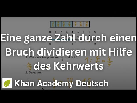 Eine ganze Zahl durch einen Bruch dividieren mit Hilfe des Kehrwerts  | Arithmetik | Khan Academy