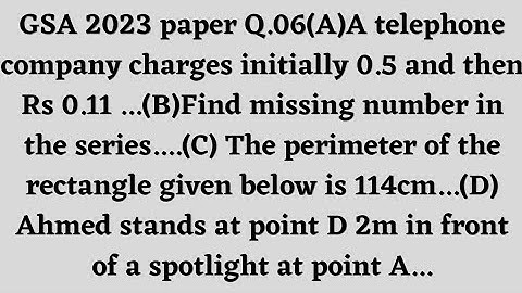 Css gsa 2023 solved paper Q6|a telephone company charges initially rs0.5|ahmed stands at point d|L24