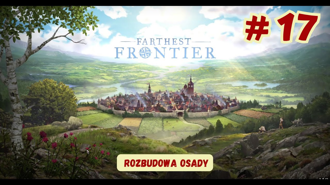 🏘️ # 17 FARTHEST FRONTIER 🏘️ - Rozbudowa osady