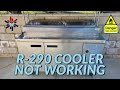 R290 COOLER NOT WORKING