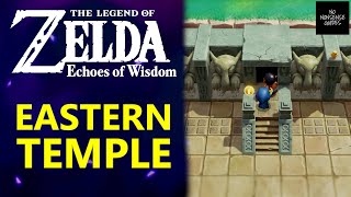 Zelda Echoes Of Wisdom Eastern Temple Walkthrough - Lets Play A Game Quest