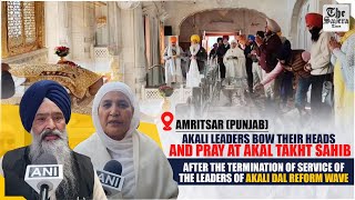 Sad Leaders Bow And Pray At Akal Takht Sahib After The Termination Of Service Of Sad Reform Wave