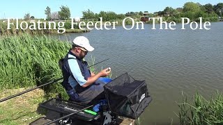 How To Make & Fish The Floating Feeder On The Pole (It's Back)