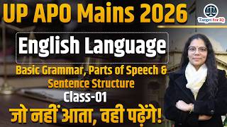 UP APO Mains 2026 English Language Class 1 | Basic Grammar, Parts of Speech &amp; Sentence Structure