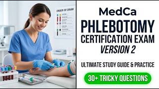 Crush the 2026 MedCa Phlebotomy Exam Version 2 With These Essential Study Tips and Tricks