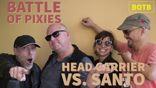 Battle of Pixies: Day 105 - Head Carrier vs. Santo