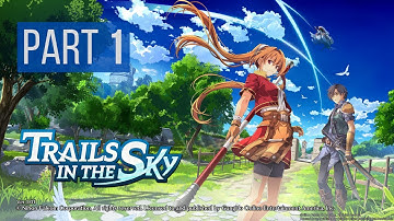 Trails in the Sky FC 3D Remake | Part 1 – Prologue Begins (No Commentary)