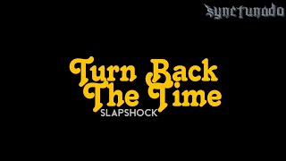 TURN BACK THE TIME [ SLAPSHOCK ] KARAOKE | MINUS ONE