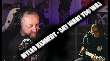 Myles Kennedy - Say What You Will - Ryan Mear Reacts