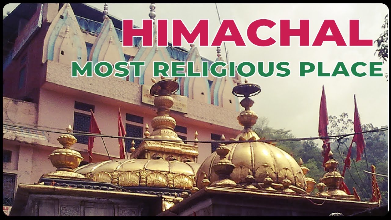 Himachal Most Religious Places - Top Most Religious Places in Himachal Tour Guide