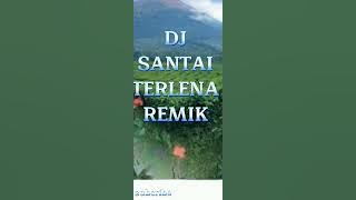 DJ SANTAI TERLENA REMIK 2022