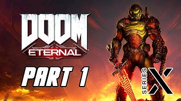 DOOM Eternal - Xbox Series X Gameplay Walkthrough Part 1 (No Commentary)