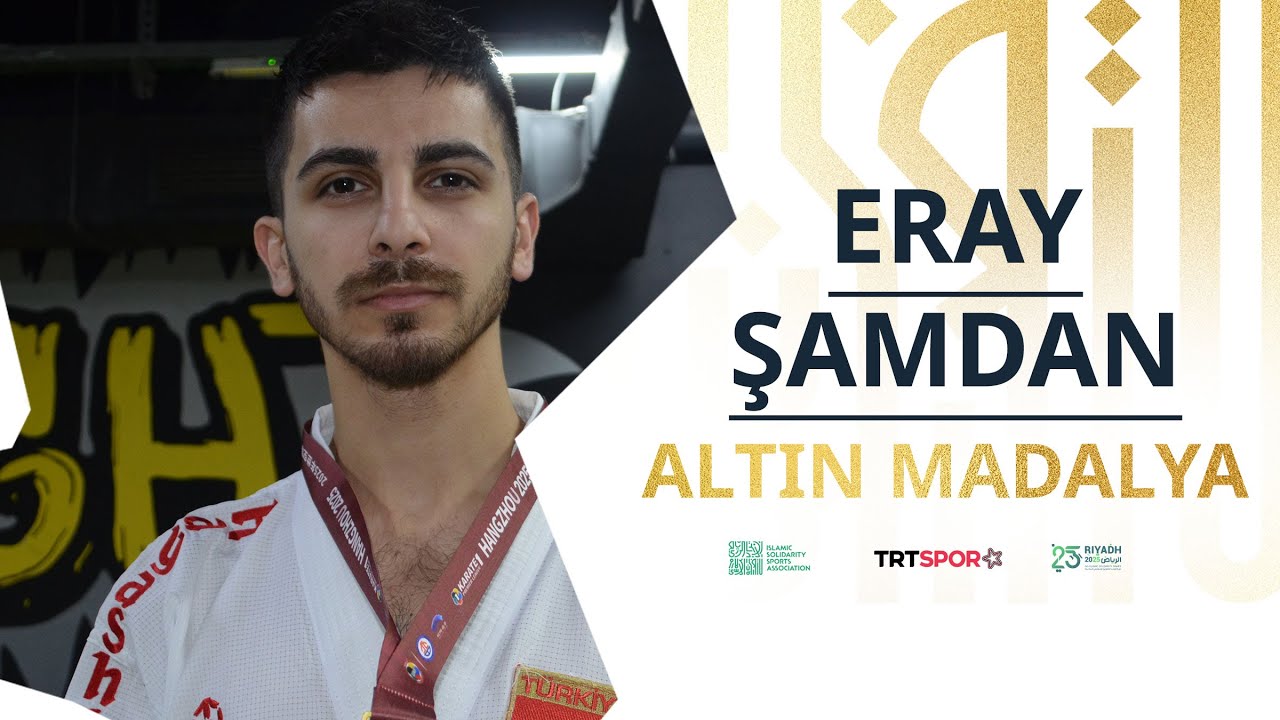 🥇 ERAY ŞAMDAN'DAN ALTIN MADALYA! | 6. İslami Dayanışma Oyunları