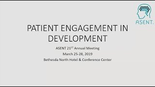 ASENT2019: Patient Engagement in Development