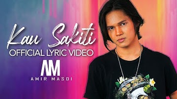 Kau Sakiti - Amir Masdi (Official Lyric)