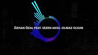 Özhan Özal feat. Sezen Aksu - Olmaz Olsun Resimi