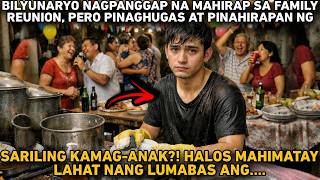 BILYUNARYO NAGPANGGAP NA MAHIRAP SA FAMILY REUNION, PINAGHUGAS AT PINAHIYA NG SARILING KAMAG-ANAK?!