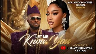 Let Me Know You   Uche Montana, Full 2026 Latest Nigerian Movie online v