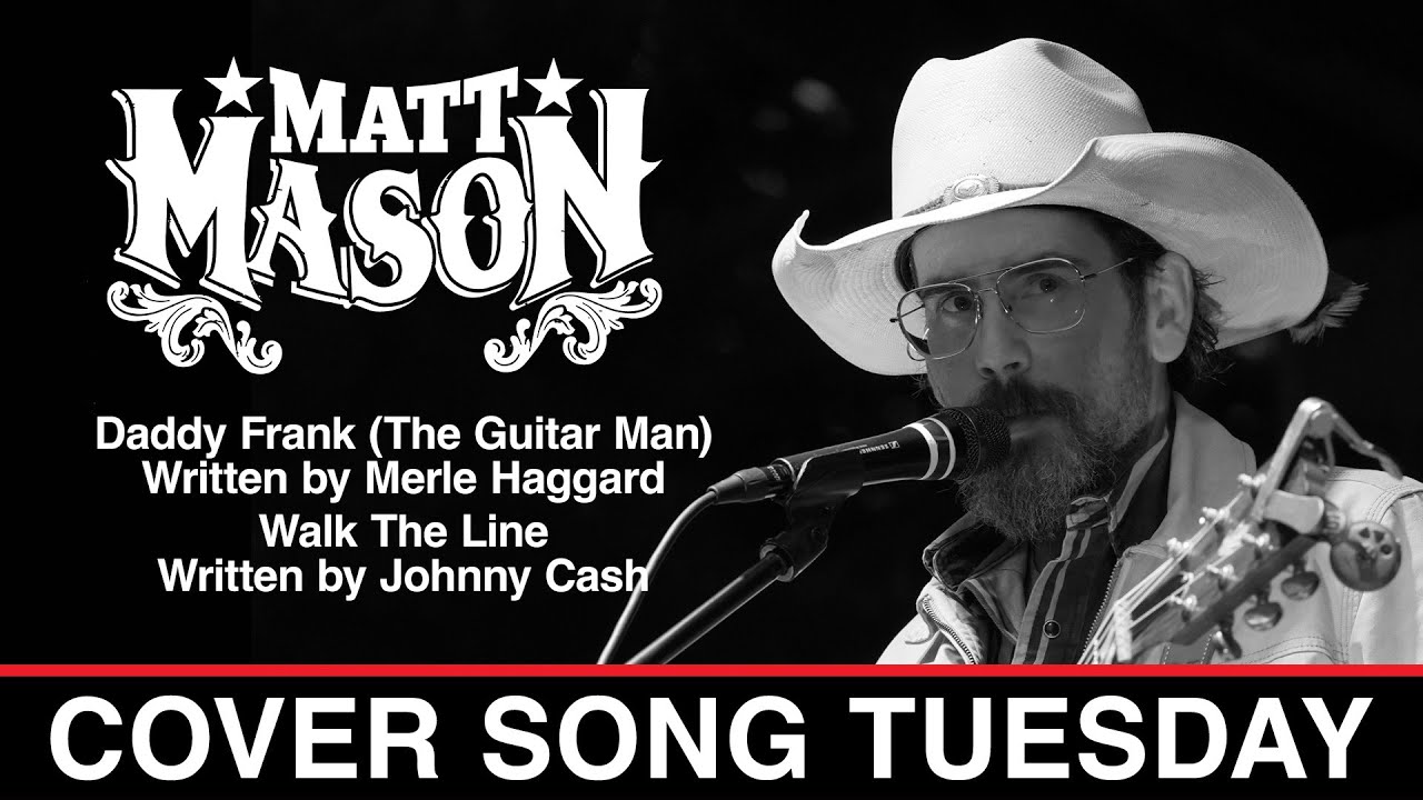 Matt Mason - Daddy Frank (The Guitar Man) / Walk The Line [Cover Song Tuesday]