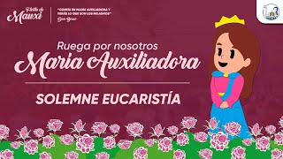 Santa Eucaristía - Solemnidad de María Auxiliadora - Misa de Clausura