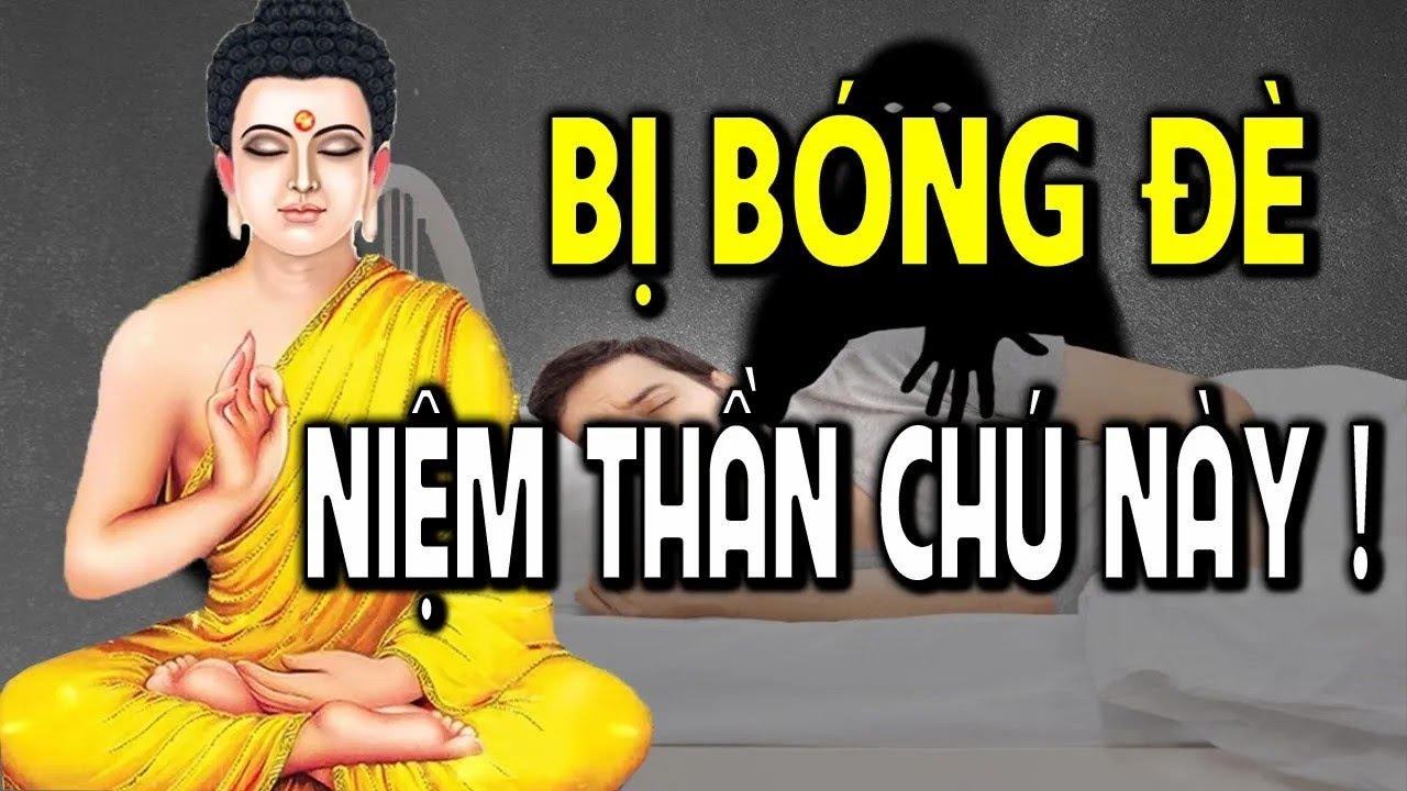 Bị Bóng Đè Hoặc Gặp MA Thì Niệm Thần Chú Này MA QUỶ Cũng Phải Sợ Tránh Xa   Rất Linh Nghiệm