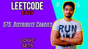 575. Distribute Candies | EASY PROBLEM | LEETCODE | CODE EXPLAINER