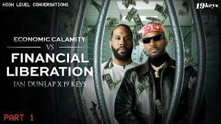 Economic Calamity VS Financial Liberation with 19 Keys & Ian Dunlap screenshot 5