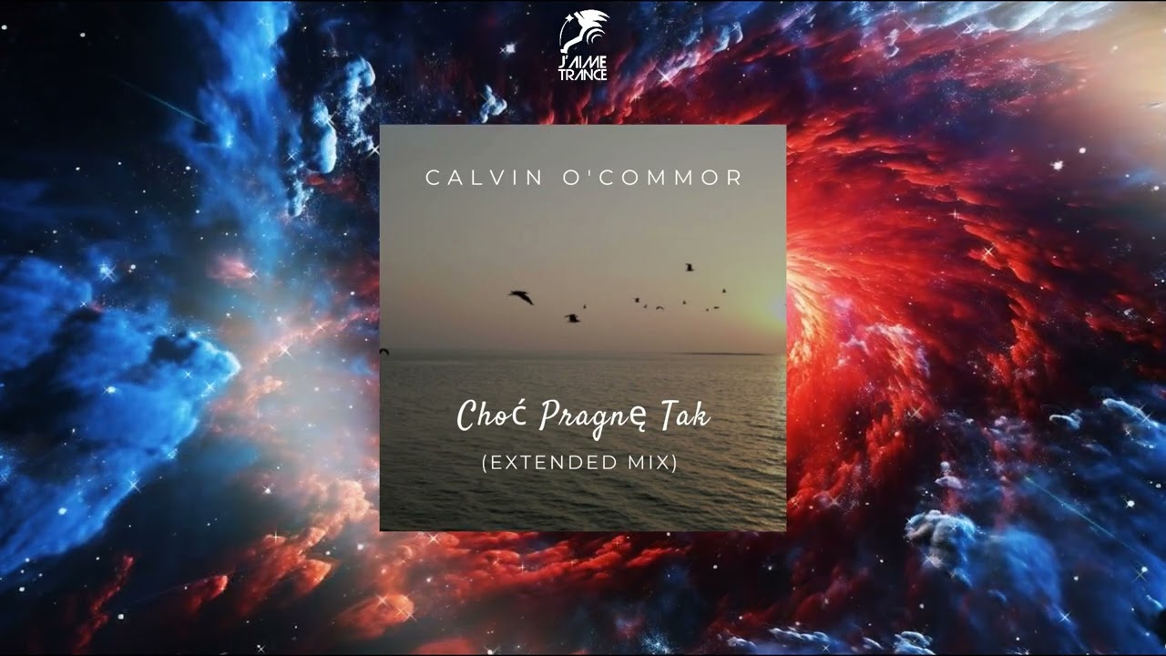 Calvin O'Commor - Choć Pragnę Tak (Extended Mix)