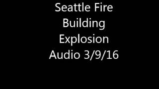 Celebrity Seattle FD Building Explosion Audio 3/9/16 Net Worth