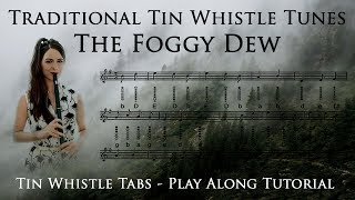 Traditional Tunes - The Foggy Dew Tin Whistle Tutorial - Play Along Tabs chords
