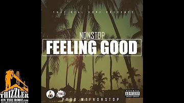 NonStop - Feelin' Good [Prod. NonStop] [Thizzler.com]