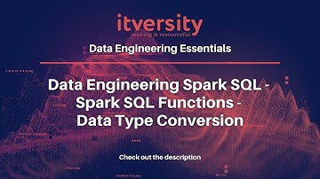 Data Engineering Spark SQL - Spark SQL Functions - Data Type Conversion