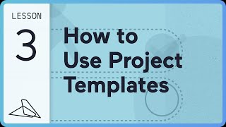 Lesson 3: How to use Layer Project Templates