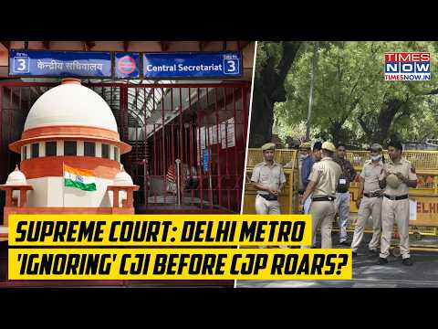 Supreme Court: Delhi Metro Ignores CJI Before CJP, Police Faceoff? Stations Shut, Internet Suspended