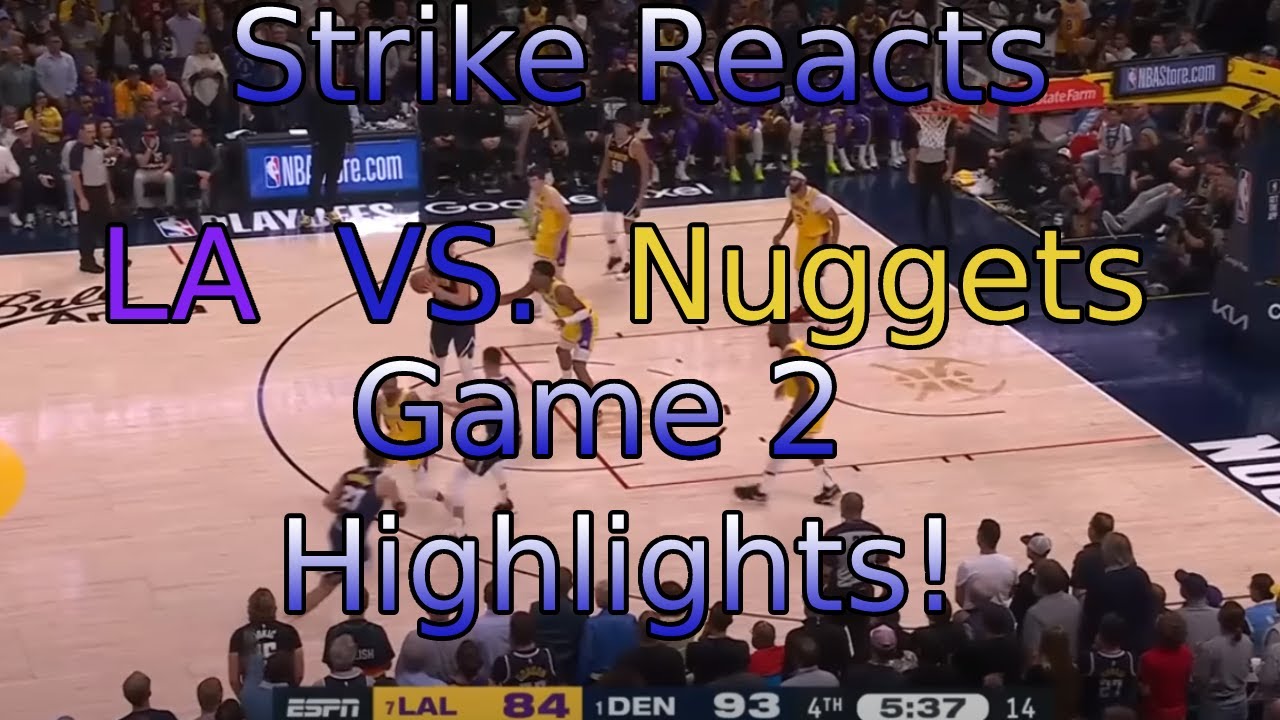 Lakers Vs. Nuggets Game 2 HighlightsREACTION YouTube