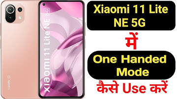 How to enable one handed mode in Xiaomi 11 Lite NE 5G || Xiaomi 11 Lite NE 5G one handed mode ||