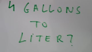4 gallon to liter? #conversion