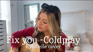 Fix You - Coldplay | Kylabelle cover