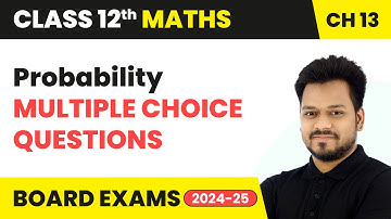 Probability - Multiple Choice Questions | Class 12 Maths Chapter 13 | CBSE 2025-26