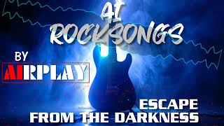 AI ROCKSONGS - ESCAPE FROM DARKNESS