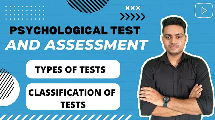 Psychological Test And Assessment | Types Of psychological Tests | Classification Of Tests | PART 1 - DayDayNews