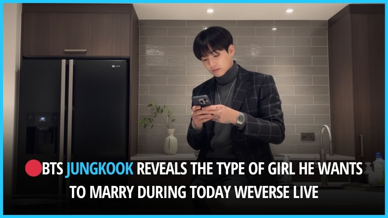 🔴BTS Jungkook reveals the type of girl he wants to marry during today's