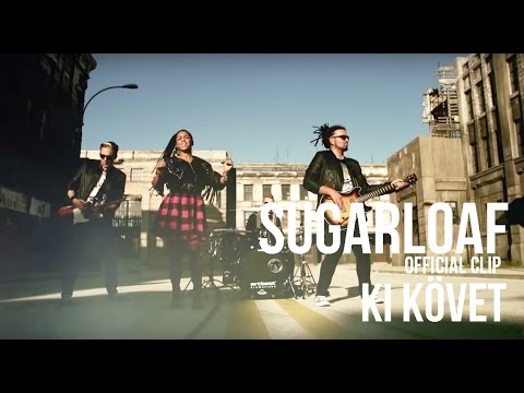 Sugarloaf - Ki Követ (Official Music Video)