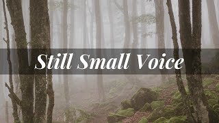 STILL SMALL VOICE