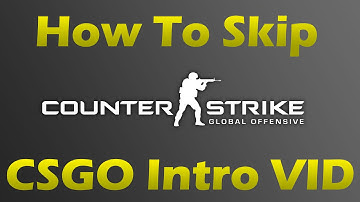 How To Skip CSGOs Intro Video