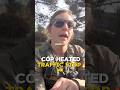 Cop traffic stop heated fast then unexpected🔥