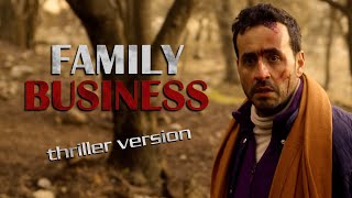 FAMILY BUSINESS / THRILLER VERSION