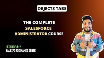 Object Tabs | The Complete Salesforce Administrator Course