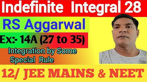Indefinite Integral 28,RS Aggarwal, Ex:14A(Q 27 to 35),Class 12,Er.Rajesh gupta