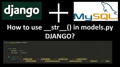 7 How to use __str__() in models.py in Django?